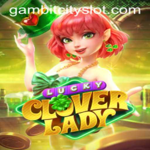 Exploring the Enchanting World of LuckyCloverLady in Gambit City
